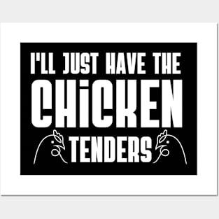I'll Just Have The Chicken Tenders Funny Design Posters and Art